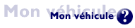 Mon v&eacute;hicule?