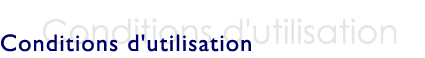 Conditions d'utilisation
